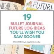 collage of bullet journal future log spread ideas including calendex and post it notes.