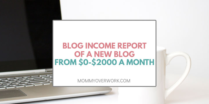 Blog High Income New Blog Income Report: From $0-$2000 per Month