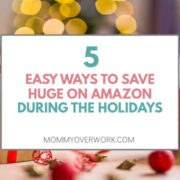 5 easy ways to save huge on amazon during the holidays text atop background of wrapped christmas present on table.